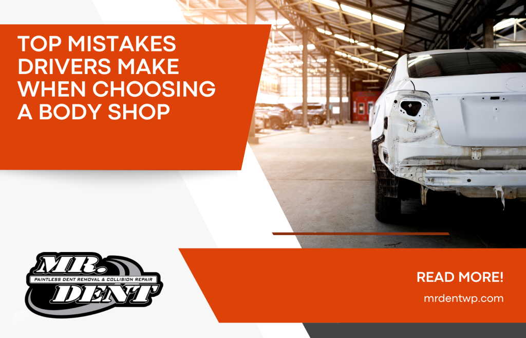 Top Mistakes Drivers Make When Choosing a Body Shop