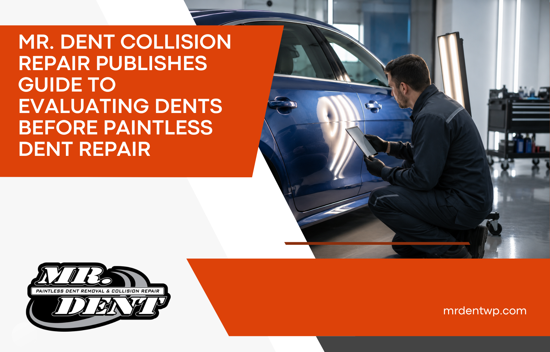Mr. Dent Collision Repair Publishes Guide to Evaluating Dents Before Paintless Dent Repair